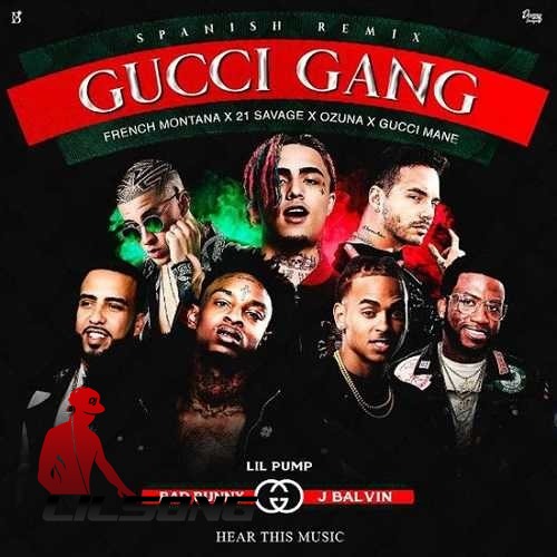 Lil Pump Ft. Gucci Mane, 21 Savage, Bad Bunny, J. Balvin, Ozuna & French Montana - Gucci Gang (Remix)